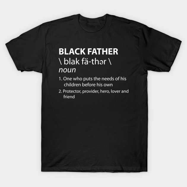 Black Father T-Shirt by JustBeFantastic